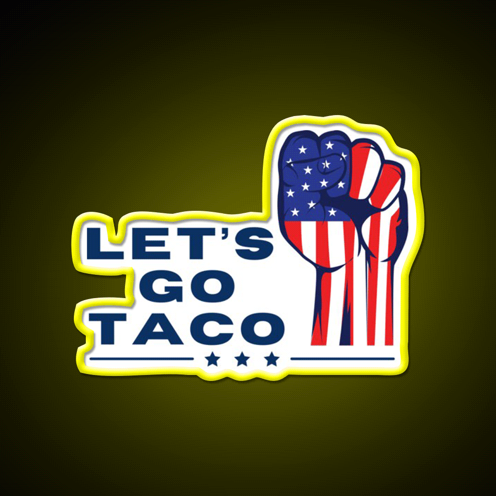 Lets Go Taco Inspired By The Rise Up Movement Taco Led Neon Sign Rgb Color - Custom LED neon sign front view