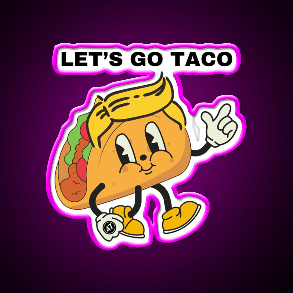 Lets Go Taco Inspired By The Taco Trump Acronym Taco Led Neon Sign Rgb Color - Shineneon