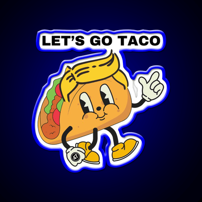 Lets Go Taco Inspired By The Taco Trump Acronym Taco Led Neon Sign Rgb Color - Shineneon