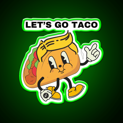 Lets Go Taco Inspired By The Taco Trump Acronym Taco Led Neon Sign Rgb Color - Shineneon