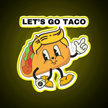 Lets Go Taco Inspired By The Taco Trump Acronym Taco Led Neon Sign Rgb Color - Custom LED neon sign front view