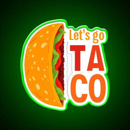 Lets Go Taco Led Neon Sign Mexican Food Sign Decor Taco Sign Rgb Color - Shineneon