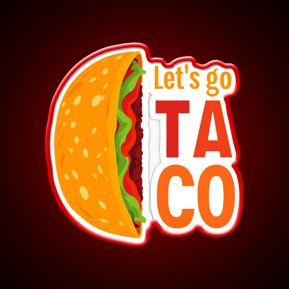 Lets Go Taco Led Neon Sign Mexican Food Sign Decor Taco Sign Rgb Color - Shineneon