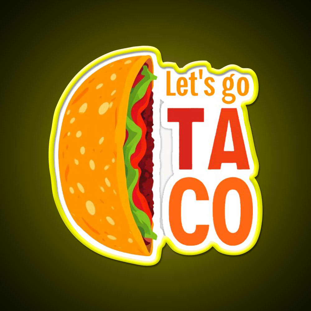 Lets Go Taco Led Neon Sign Mexican Food Sign Decor Taco Sign Rgb Color - Custom LED neon sign front view