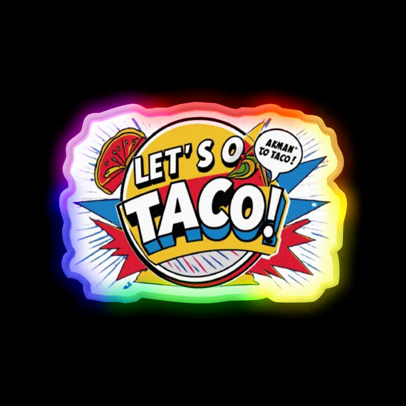 Lets Go Taco Led Neon Sign Mexican Food Sign For Taco Lovers Rgb Color - LED neon sign close-up detail