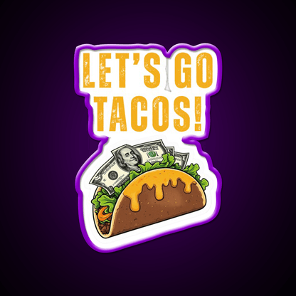 Lets Go Taco Led Neon Sign Mexican Food Sign Kitchen Sign Rgb Color - Shineneon