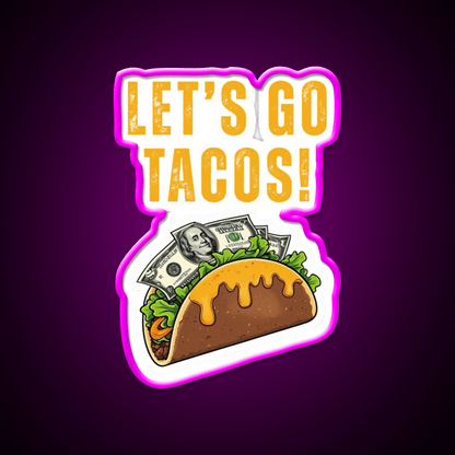 Lets Go Taco Led Neon Sign Mexican Food Sign Kitchen Sign Rgb Color - Shineneon