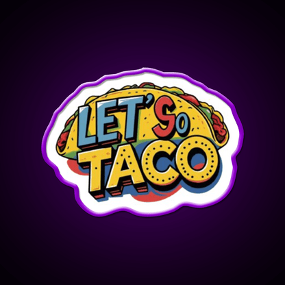 Lets Go Taco Led Neon Sign Mexican Food Sign Kitchen Sign Wall Light Rgb Color - Shineneon