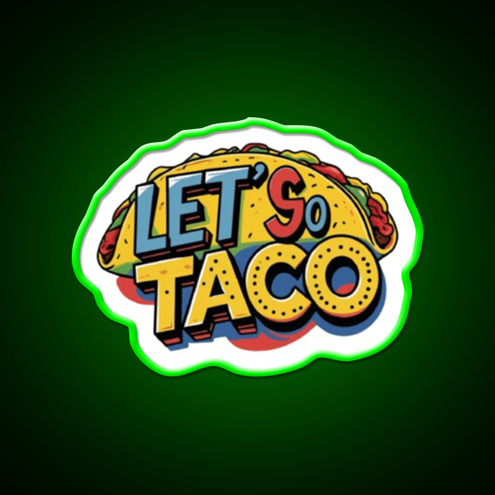 Lets Go Taco Led Neon Sign Mexican Food Sign Kitchen Sign Wall Light Rgb Color - Shineneon