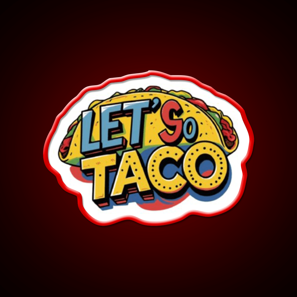 Lets Go Taco Led Neon Sign Mexican Food Sign Kitchen Sign Wall Light Rgb Color - Shineneon
