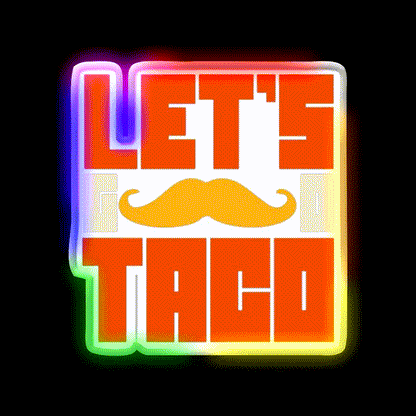 Lets Go Taco Led Neon Sign Mexican Food Sign Neon Light Rgb Color - LED neon sign close-up detail