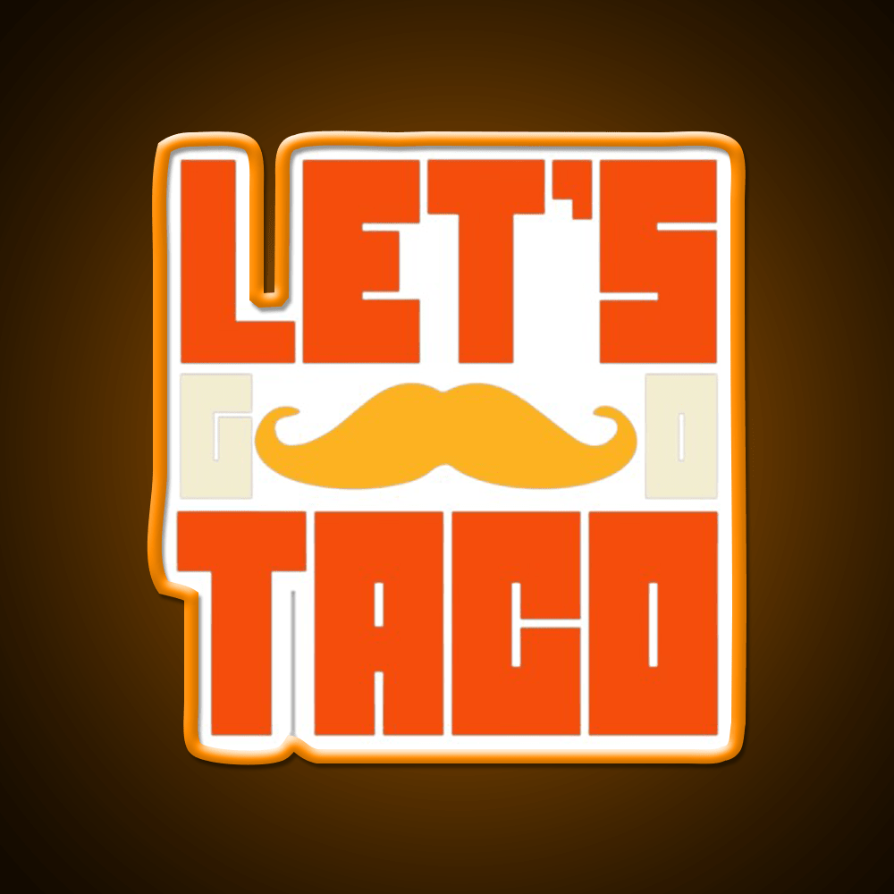 Lets Go Taco Led Neon Sign Mexican Food Sign Neon Light Rgb Color - Shineneon