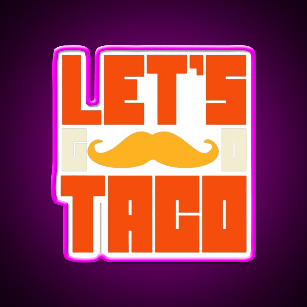 Lets Go Taco Led Neon Sign Mexican Food Sign Neon Light Rgb Color - Shineneon