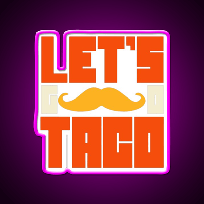 Lets Go Taco Led Neon Sign Mexican Food Sign Neon Light Rgb Color - Shineneon