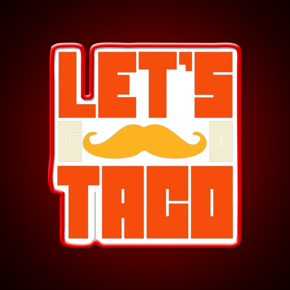 Lets Go Taco Led Neon Sign Mexican Food Sign Neon Light Rgb Color - Shineneon