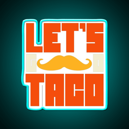 Lets Go Taco Led Neon Sign Mexican Food Sign Neon Light Rgb Color - Shineneon