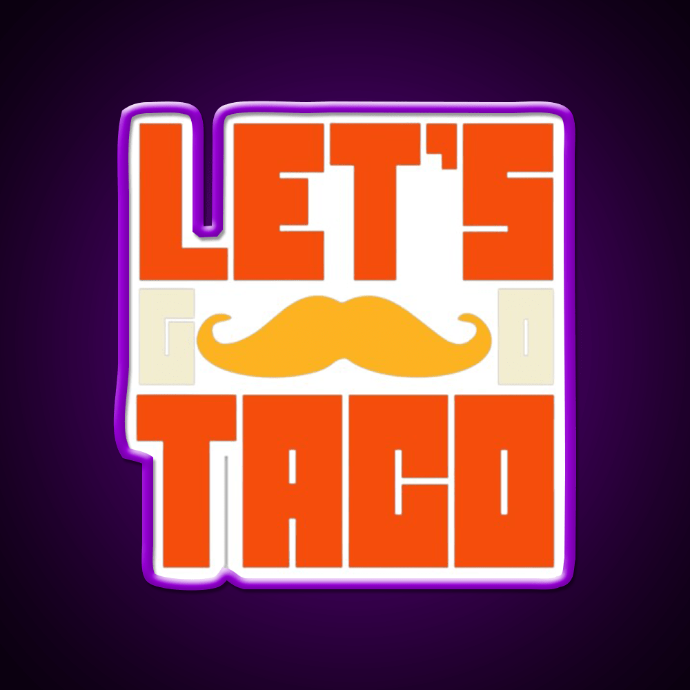 Lets Go Taco Led Neon Sign Mexican Food Sign Neon Light Rgb Color - Shineneon