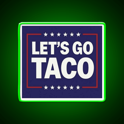 Lets Go Taco Led Neon Sign Mexican Food Sign Tuesday Neon Sign Rgb Color - Shineneon