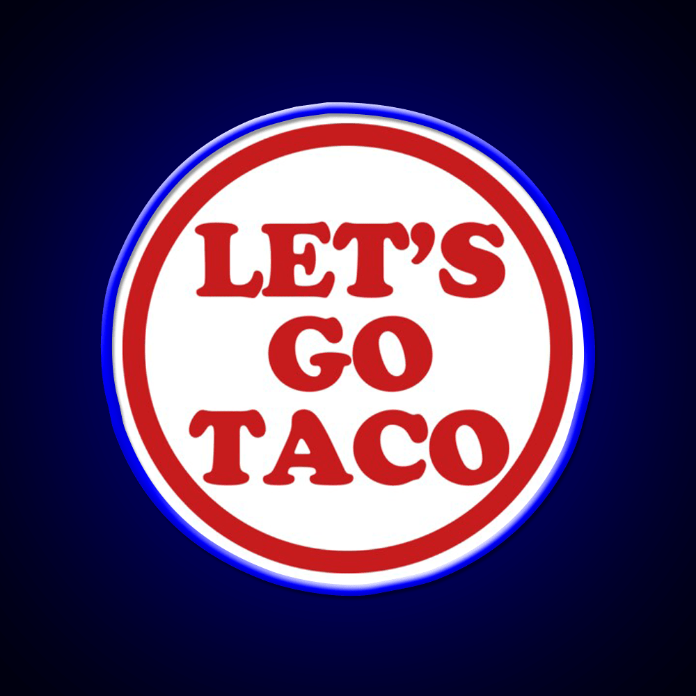 Lets Go Taco Led Neon Sign Mexican Food Sign Wall Light Decor Rgb Color - Shineneon