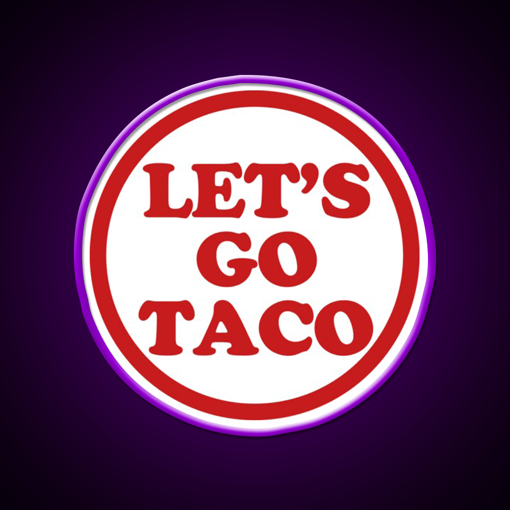 Lets Go Taco Led Neon Sign Mexican Food Sign Wall Light Decor Rgb Color - Shineneon
