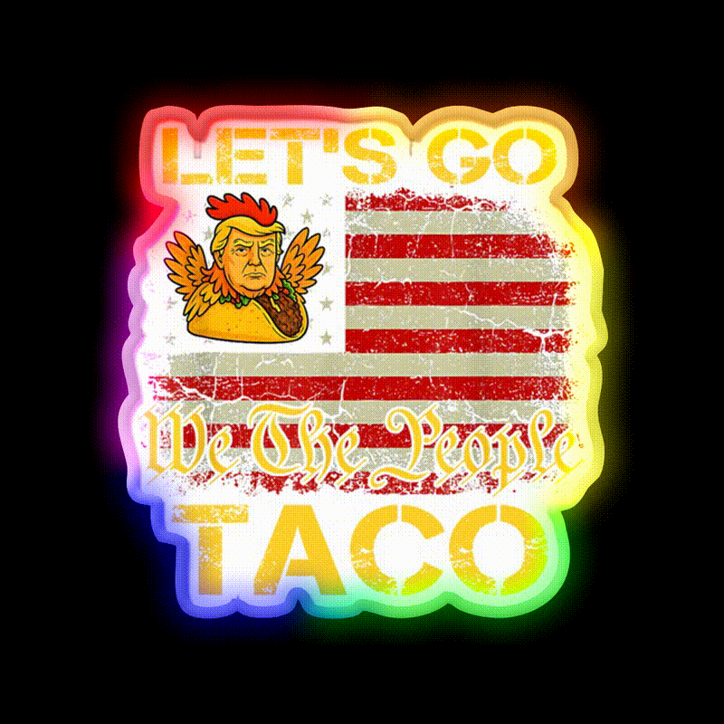 Lets Go Taco Lets Go Taco Funny Lets Go Taco Led Neon Sign Rgb Color - LED neon sign close-up detail