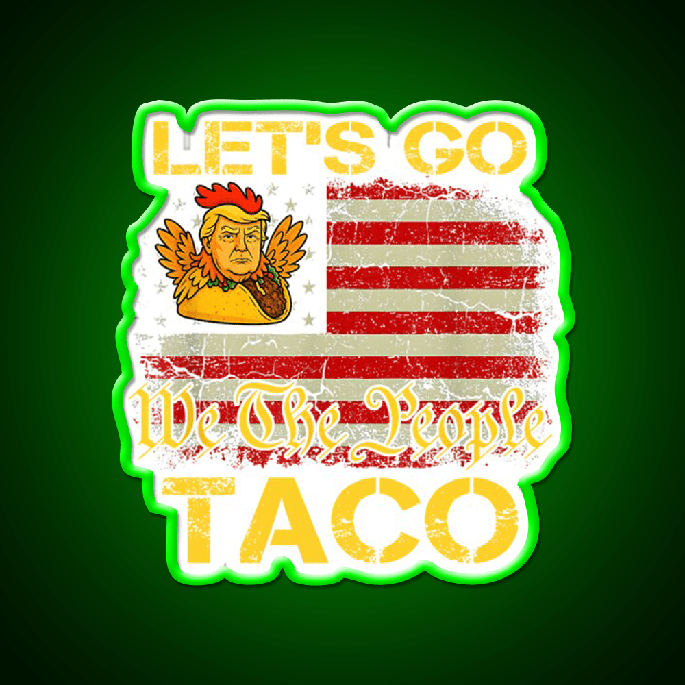 Lets Go Taco Lets Go Taco Funny Lets Go Taco Led Neon Sign Rgb Color - Shineneon