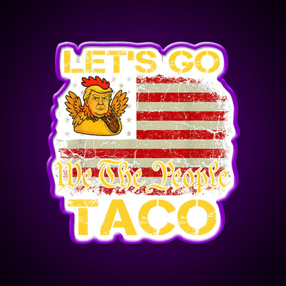 Lets Go Taco Lets Go Taco Funny Lets Go Taco Led Neon Sign Rgb Color - Shineneon