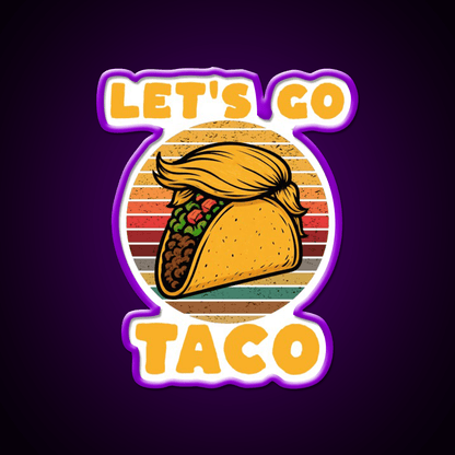 Lets Go Taco Lets Go Taco Funny Taco Led Neon Sign Rgb Color - Shineneon