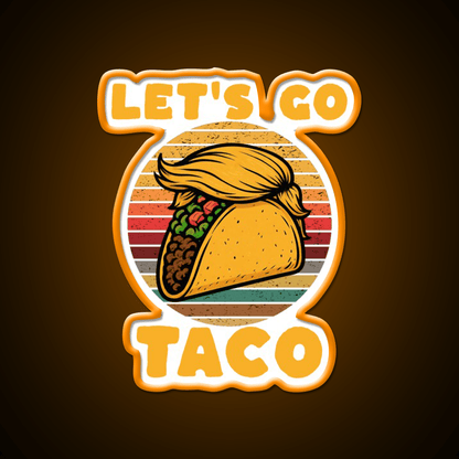 Lets Go Taco Lets Go Taco Funny Taco Led Neon Sign Rgb Color - Shineneon