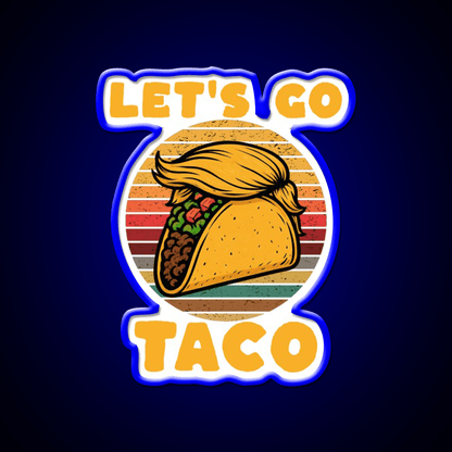 Lets Go Taco Lets Go Taco Funny Taco Led Neon Sign Rgb Color - Shineneon