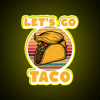 Lets Go Taco Lets Go Taco Funny Taco Led Neon Sign Rgb Color - Shineneon