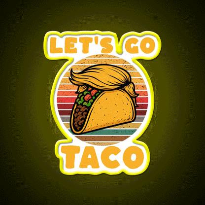 Lets Go Taco Lets Go Taco Funny Taco Led Neon Sign Rgb Color - Custom LED neon sign front view