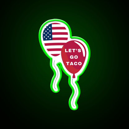 Lets Go Taco Patriotic Balloons Taco Led Neon Sign Rgb Color - Shineneon