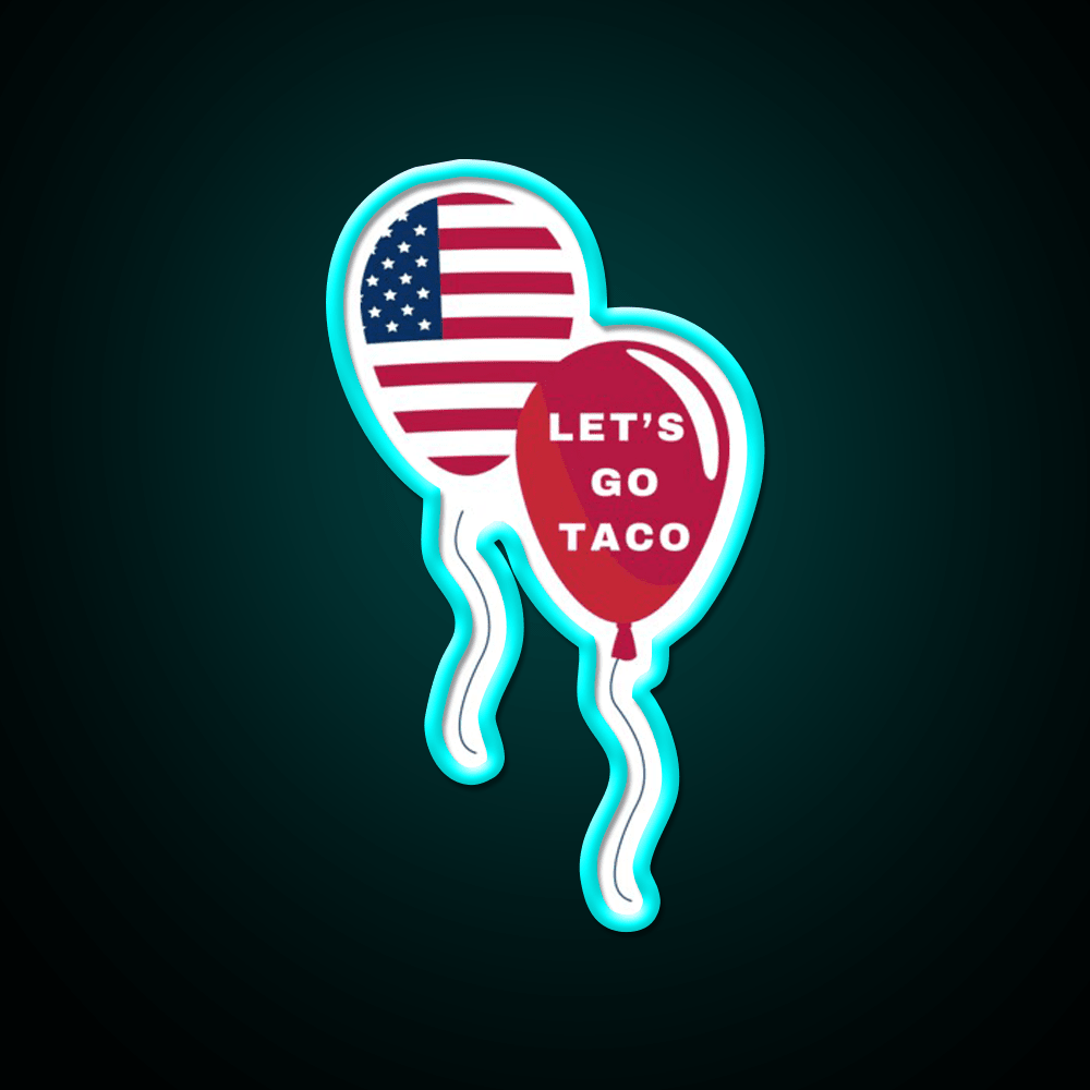 Lets Go Taco Patriotic Balloons Taco Led Neon Sign Rgb Color - Shineneon
