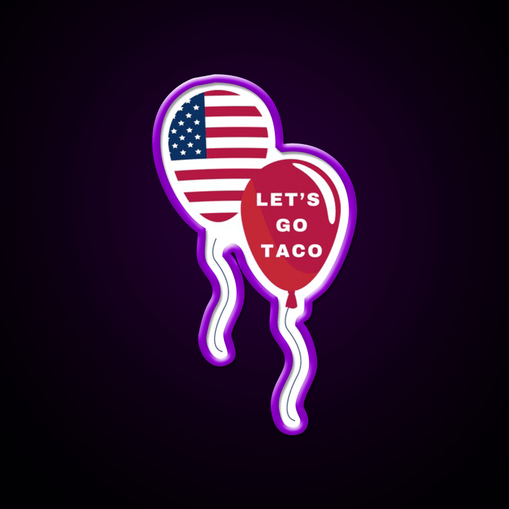 Lets Go Taco Patriotic Balloons Taco Led Neon Sign Rgb Color - Shineneon