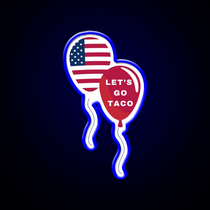 Lets Go Taco Patriotic Balloons Taco Led Neon Sign Rgb Color - Shineneon