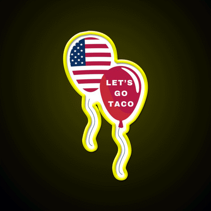 Lets Go Taco Patriotic Balloons Taco Led Neon Sign Rgb Color - Custom LED neon sign front view