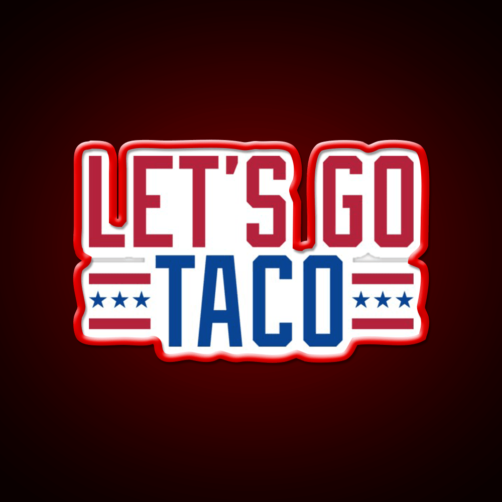 Lets Go Taco Patriotic Taco Led Neon Sign Rgb Color - Shineneon