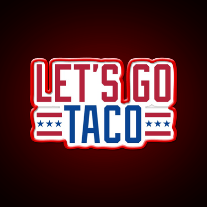 Lets Go Taco Patriotic Taco Led Neon Sign Rgb Color - Shineneon