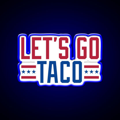 Lets Go Taco Patriotic Taco Led Neon Sign Rgb Color - Shineneon