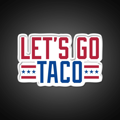 Lets Go Taco Patriotic Taco Led Neon Sign Rgb Color - Shineneon