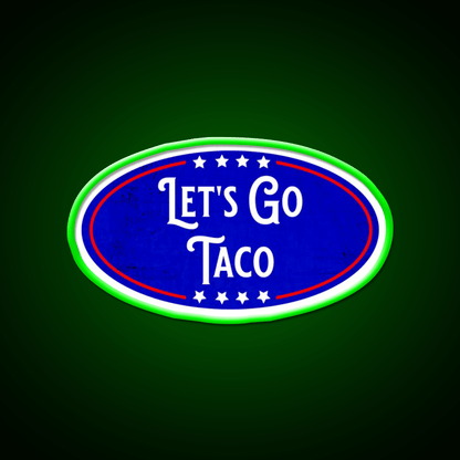 Lets Go Taco Political Humor Taco Led Neon Sign Rgb Color - Shineneon