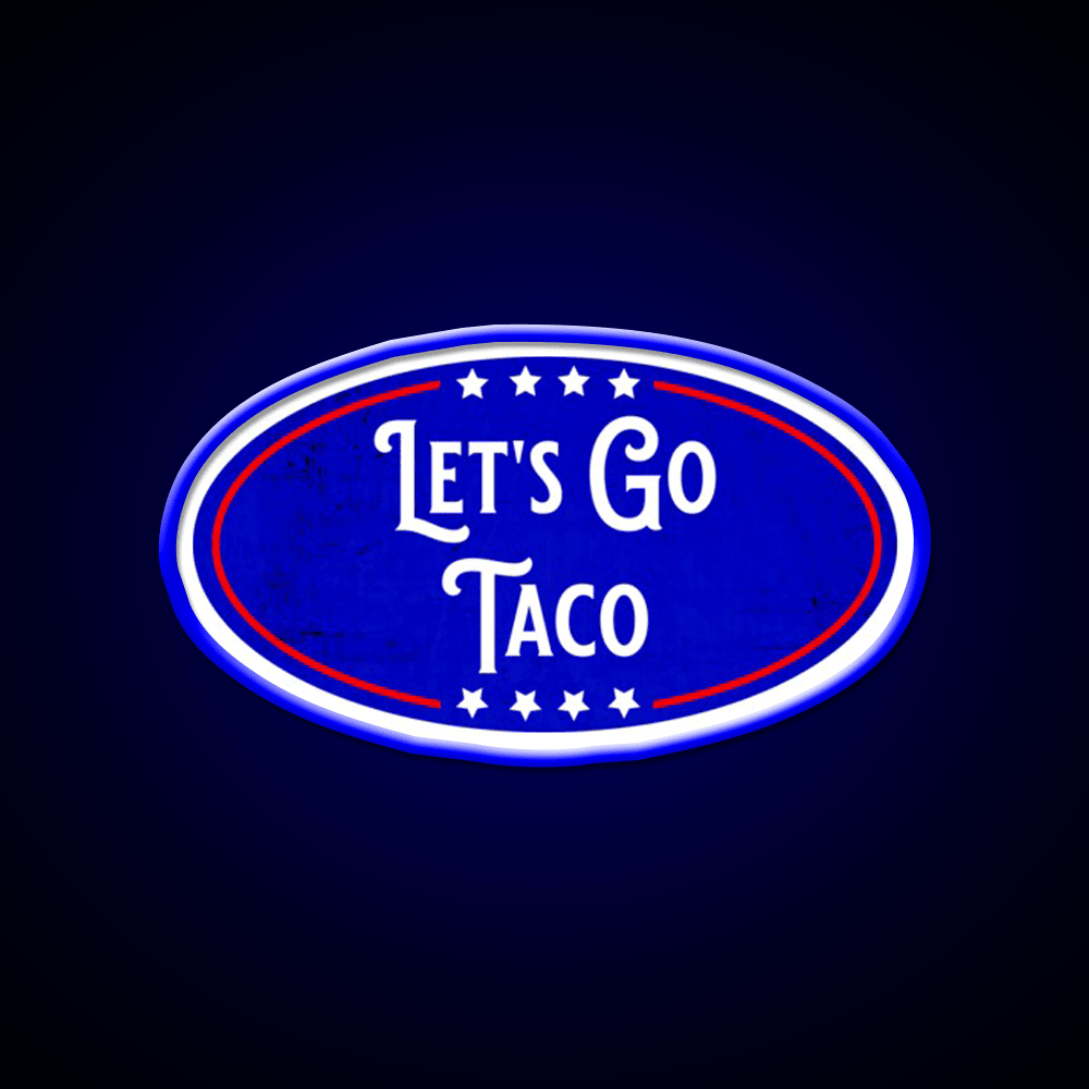 Lets Go Taco Political Humor Taco Led Neon Sign Rgb Color - Shineneon