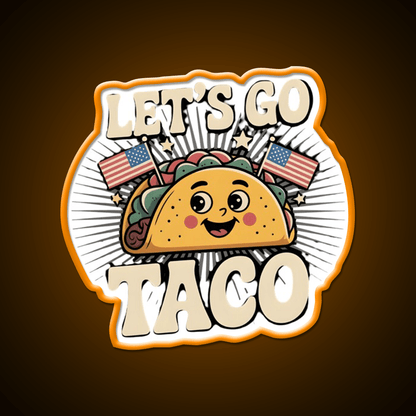 Lets Go Taco Political Taco Led Neon Sign Decor Taco Sign Rgb Color - Shineneon