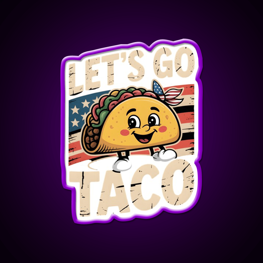 Lets Go Taco Political Taco Led Neon Sign Mexican Food Sign Rgb Color - Shineneon