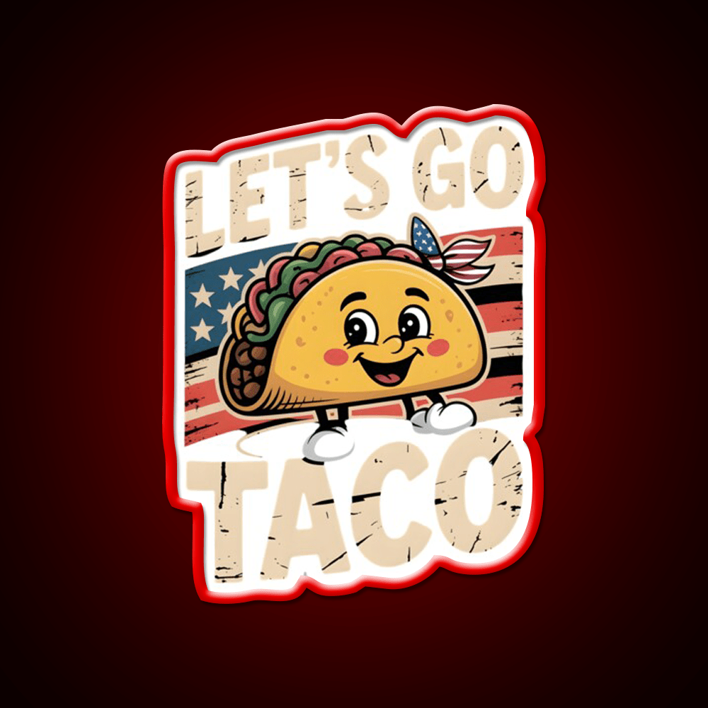 Lets Go Taco Political Taco Led Neon Sign Mexican Food Sign Rgb Color - Shineneon