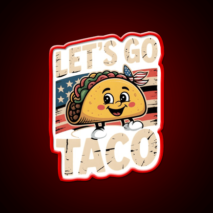 Lets Go Taco Political Taco Led Neon Sign Mexican Food Sign Rgb Color - Shineneon