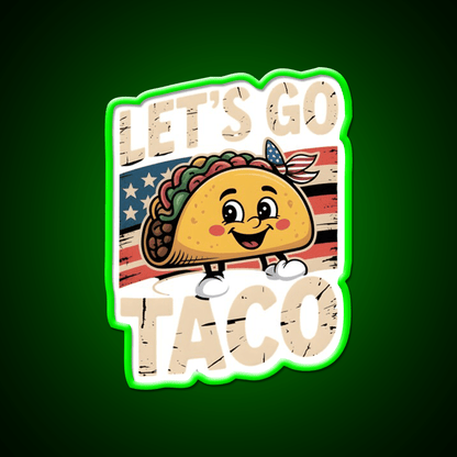 Lets Go Taco Political Taco Led Neon Sign Mexican Food Sign Rgb Color - Shineneon
