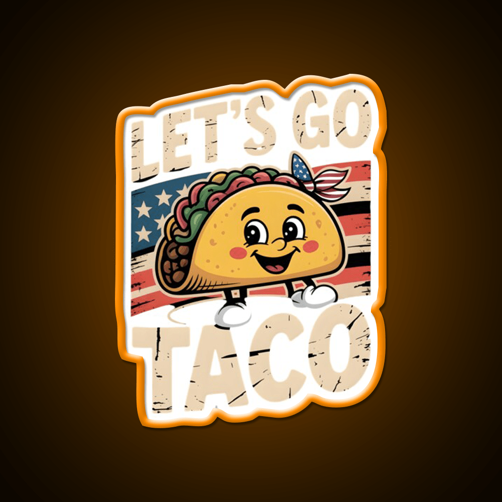 Lets Go Taco Political Taco Led Neon Sign Mexican Food Sign Rgb Color - Shineneon