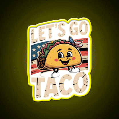 Lets Go Taco Political Taco Led Neon Sign Mexican Food Sign Rgb Color - Custom LED neon sign front view